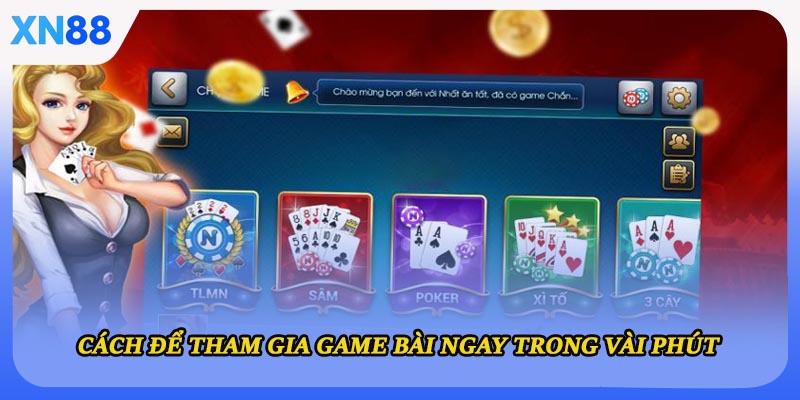 Cách để tham gia game bài ngay trong vài phút